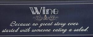 Block Sign Wine Because a good story never starts with someone eating a salad